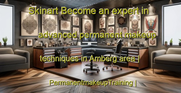 Skinart Become an expert in advanced permanent makeup techniques in Amberg area | PermanentmakeupTraining | PermanentmakeupClasses | SkinartTraining-Sweden